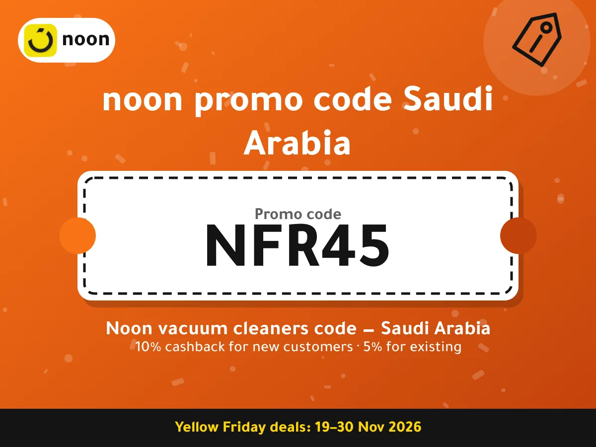 noon promo code Saudi Arabia NFR45 — Noon vacuum cleaners code — Saudi Arabia · Yellow Friday 2026