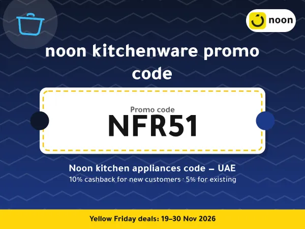 noon kitchenware promo code NFR51 — Noon kitchen appliances code — UAE · Yellow Friday 2026