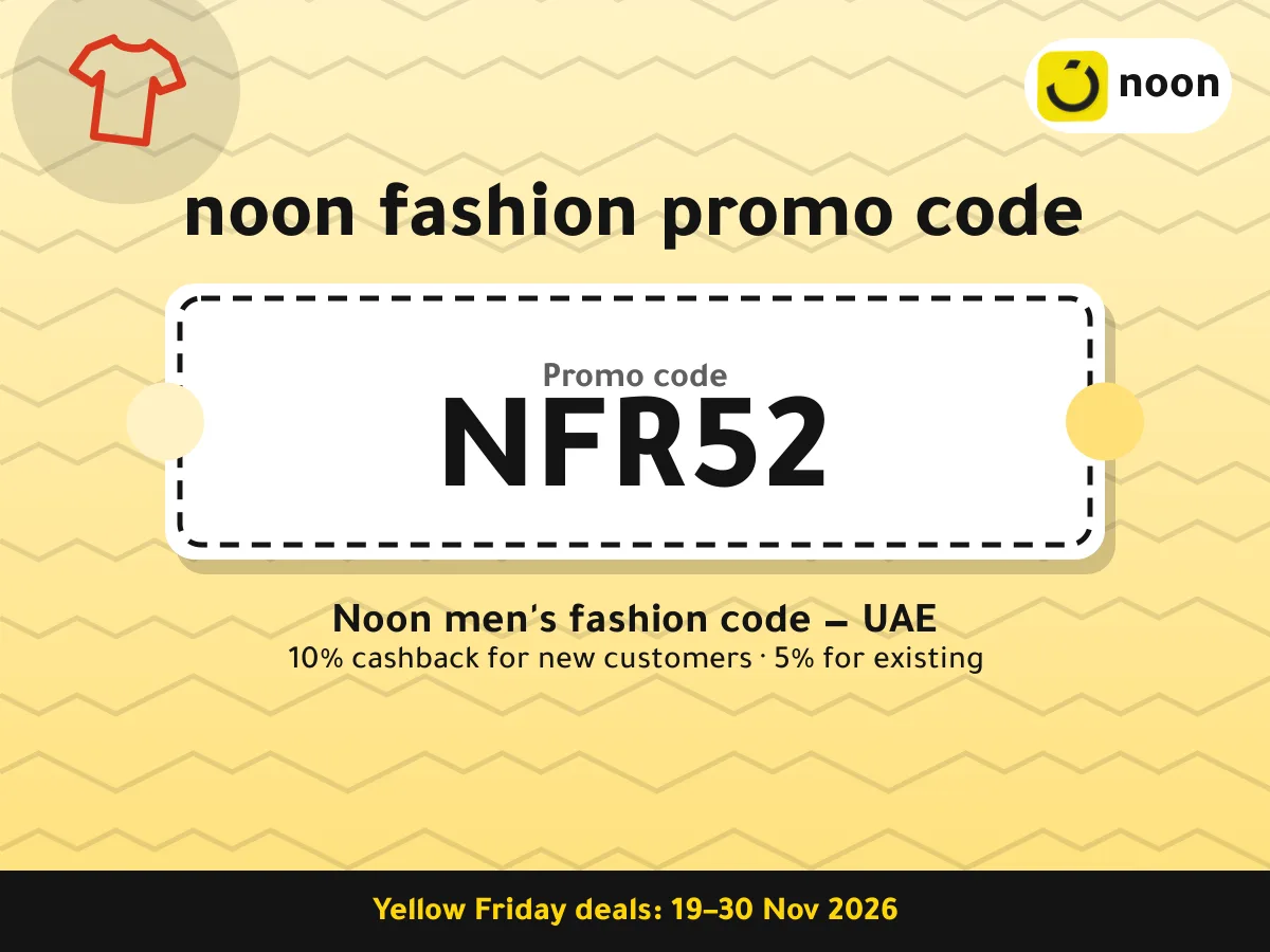 noon fashion promo code NFR52 — Noon men's fashion code — UAE · Yellow Friday 2026