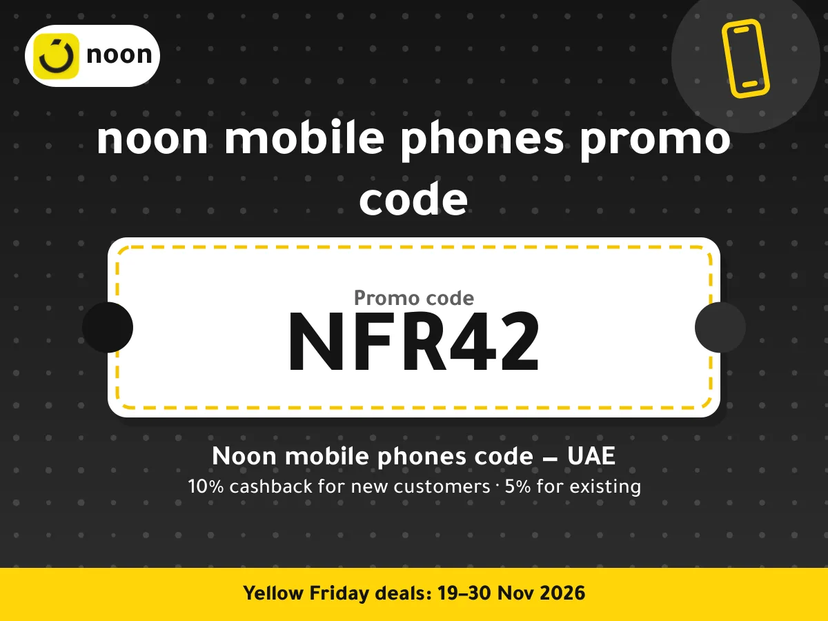 noon mobile phones promo code NFR42 — Noon mobile phones code — UAE · Yellow Friday 2026