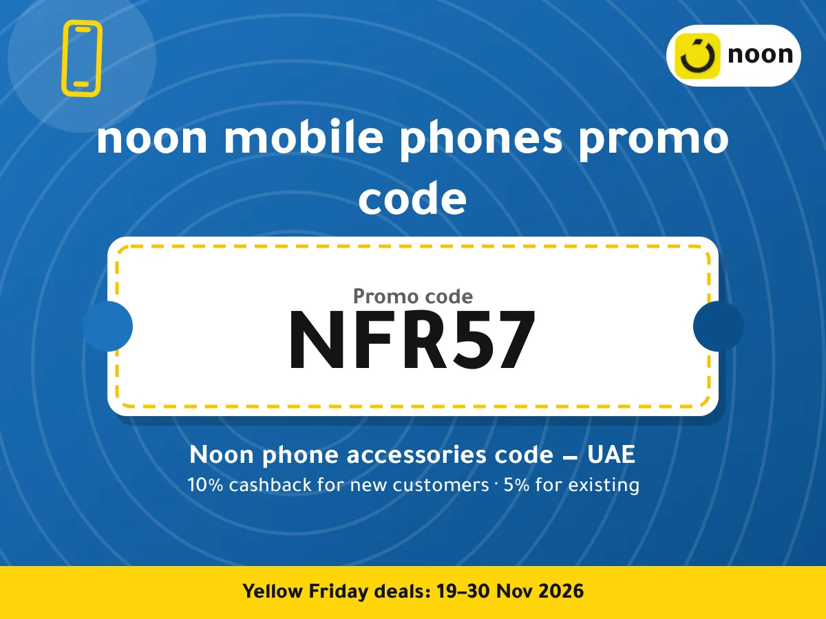 noon mobile phones promo code NFR57 — Noon phone accessories code — UAE · Yellow Friday 2026