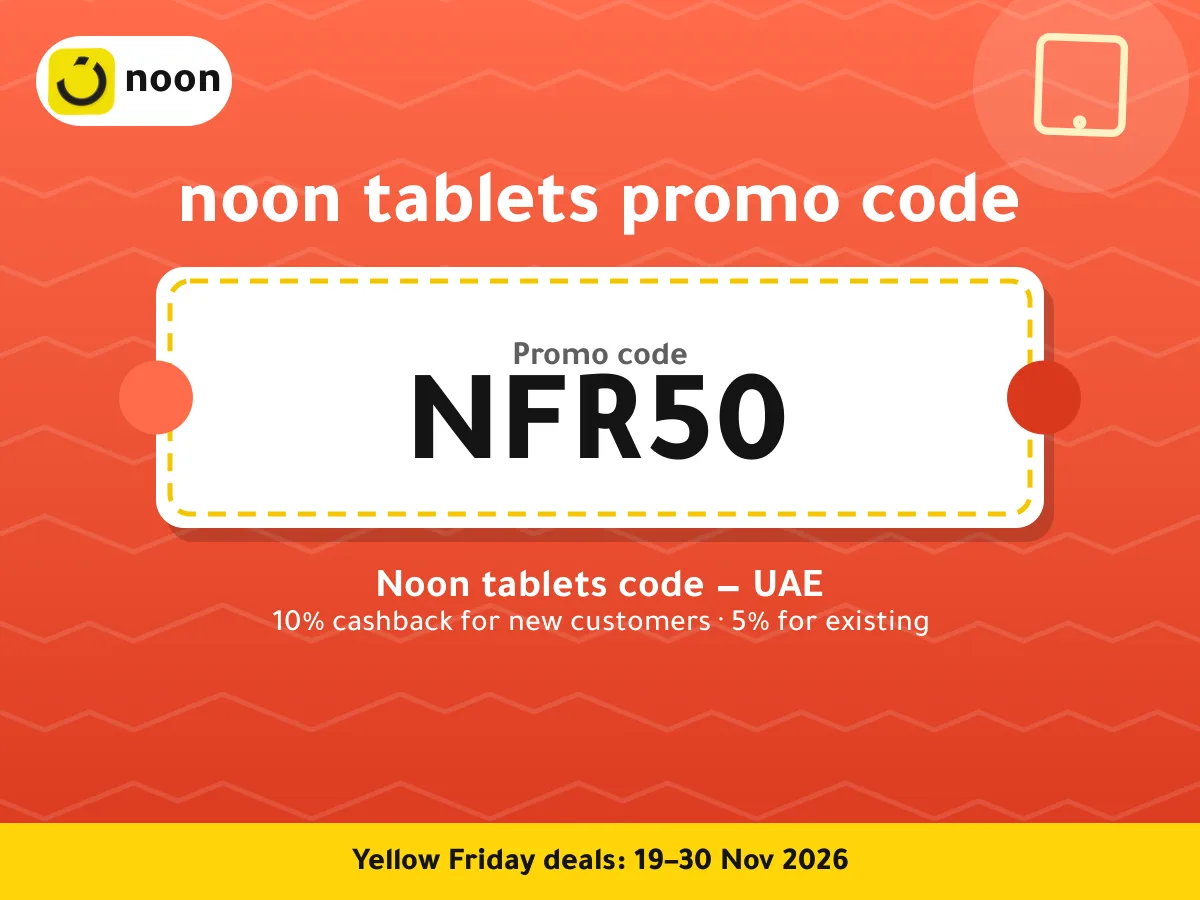 noon tablets promo code NFR50 — Noon tablets code — UAE · Yellow Friday 2026