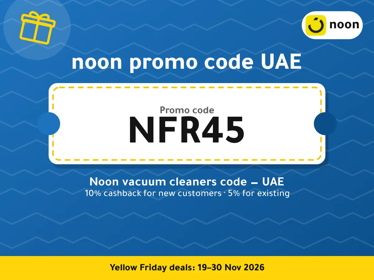 noon promo code UAE NFR45 — Noon vacuum cleaners code — UAE · Yellow Friday 2026